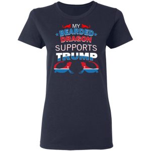 My Bearded Dragon Supports Donald Trump T-Shirts, Hoodies, Sweater 5 My Bearded Dragon Supports Donald Trump T Shirts Hoodies Sweater 2