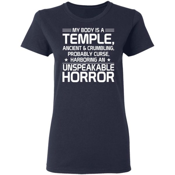 My Body Is A Temple, Ancient &amp Crumbling, Probably Curse, Harboring An Unspeakable Horror T-Shirts, Hoodies, Sweatshirt