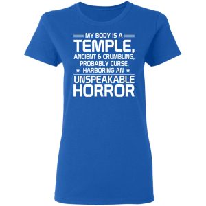 My Body Is A Temple, Ancient & Crumbling, Probably Curse, Harboring An Unspeakable Horror T-Shirts, Hoodies, Sweatshirt 7 My Body Is A Temple Ancient amp Crumbling Probably Curse Harboring An Unspeakable Horror T Shirts Hoodies Sweatshirt 4