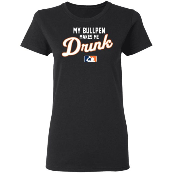 My Bullpen Makes Me Drunk T-Shirts, Hoodies, Sweatshirt