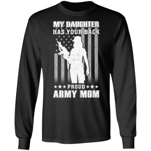 My Daughter Has Your Back Proud Army Mom T Shirts 5