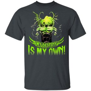 My Destiny Is My Own T-Shirts, Hoodies, Sweatshirt My Destiny Is My Own T-Shirts, Hoodies, Sweatshirt