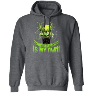 My Destiny Is My Own T Shirts Hoodies Sweatshirt 8