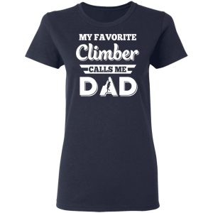 My Favorite Climber Calls Me Dad Climbing T Shirts 3