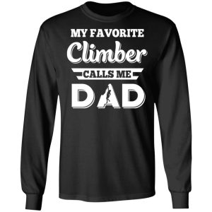 My Favorite Climber Calls Me Dad Climbing T Shirts 5