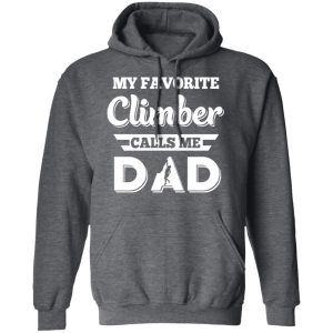 My Favorite Climber Calls Me Dad Climbing T Shirts 8