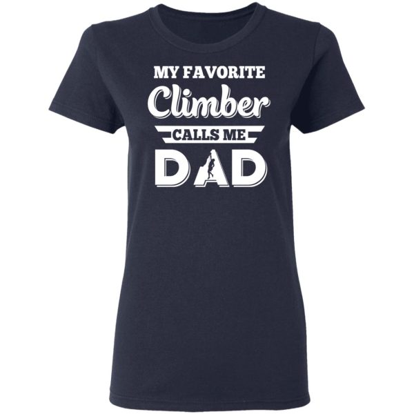 My Favorite Climber Calls Me Dad Climbing T-Shirts, Hoodies, Sweater