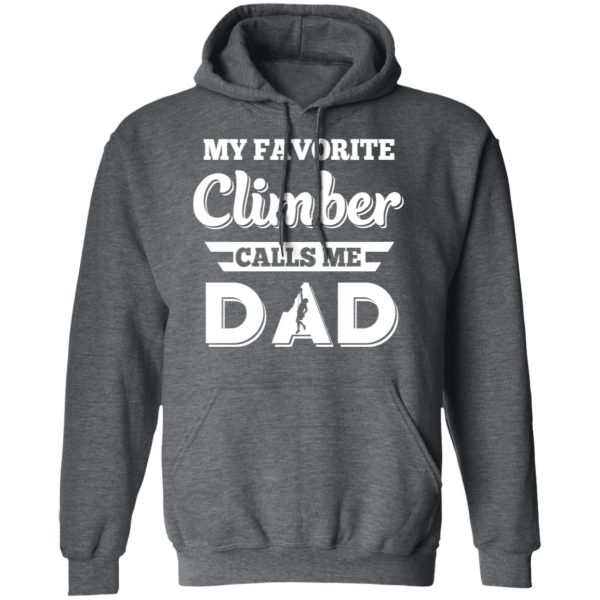 My Favorite Climber Calls Me Dad Climbing T-Shirts, Hoodies, Sweater