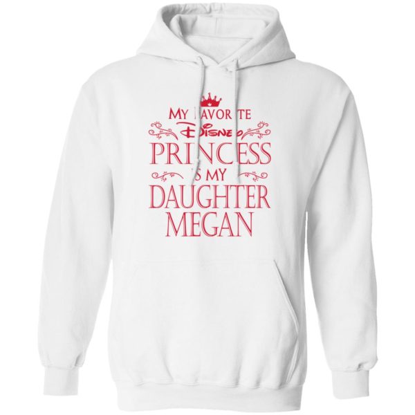 My Favorite Disney Princess Is My Daughter Megan Shirt