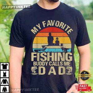 My Favorite Fishing Buddy Calls Me Dad Gift For Fathers Day T-Shirt – Apparel, Mug, Home Decor – Perfect Gift For Everyone My Favorite Fishing Buddy Calls Me Dad Gift For Fathers Day T-Shirt – Apparel, Mug, Home Decor – Perfect Gift For Everyone