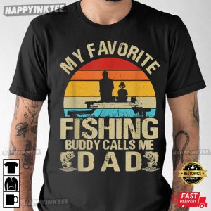 My Favorite Fishing Buddy Calls Me Dad Gift For Fathers Day T-Shirt - Apparel, Mug, Home Decor - Perfect Gift For Everyone 3 My Favorite Fishing Buddy Calls Me Dad Gift For Fathers Day T Shirt Apparel Mug Home Decor Perfect Gift For Everyone 4