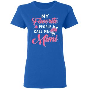 My Favorite People Call Me Mimi Mother's Day Gift T Shirts 13