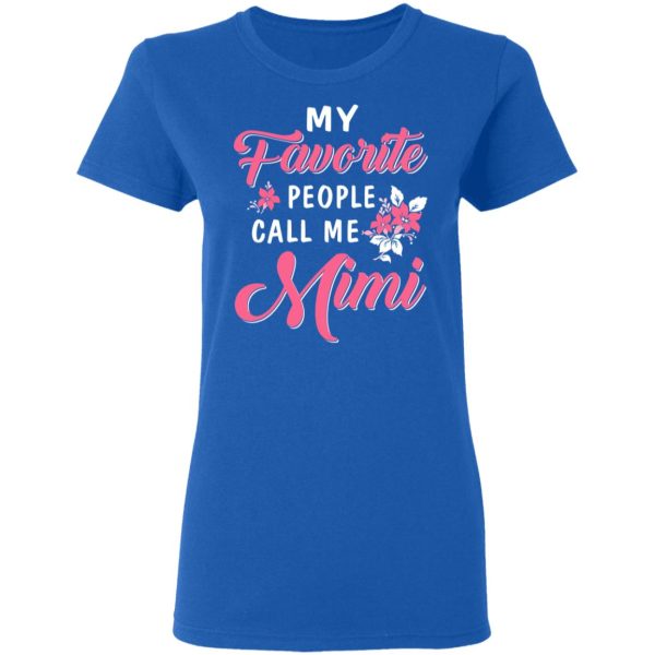 My Favorite People Call Me Mimi Mother’s Day Gift T-Shirts