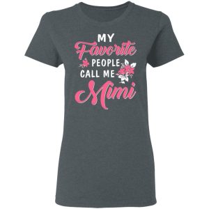 My Favorite People Call Me Mimi Mother's Day Gift T Shirts 3