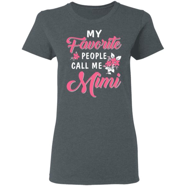 My Favorite People Call Me Mimi Mother’s Day Gift T-Shirts