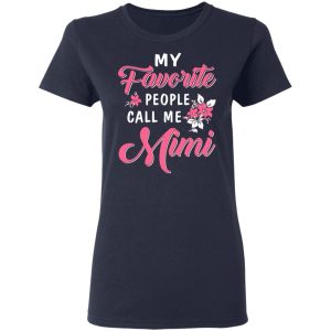 My Favorite People Call Me Mimi Mother's Day Gift T Shirts 4