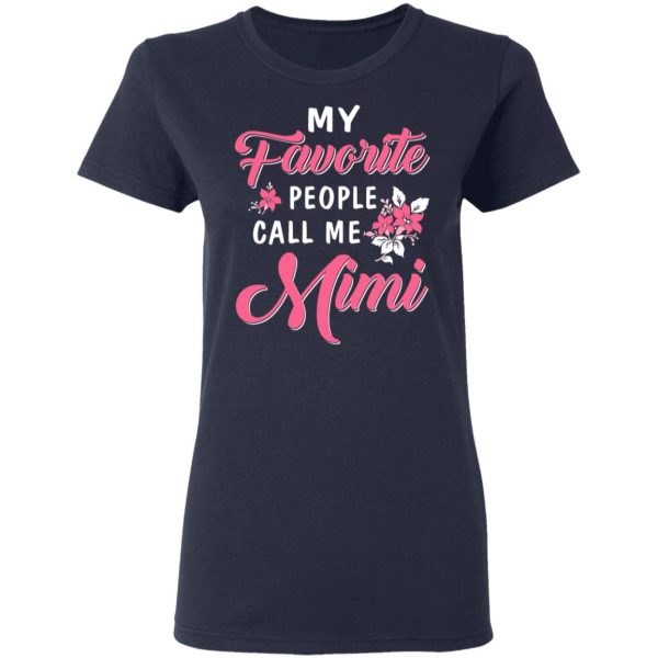 My Favorite People Call Me Mimi Mother’s Day Gift T-Shirts