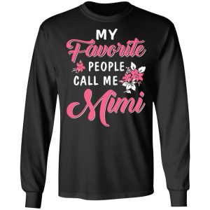 My Favorite People Call Me Mimi Mother's Day Gift T Shirts 5