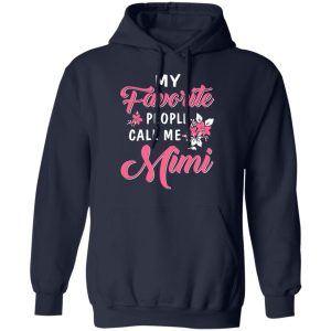 My Favorite People Call Me Mimi Mother's Day Gift T Shirts 7