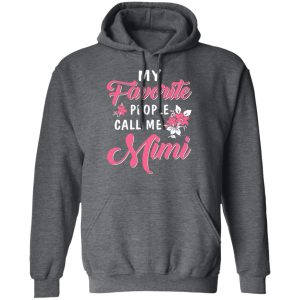 My Favorite People Call Me Mimi Mother's Day Gift T Shirts 8