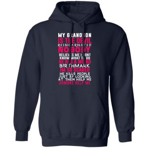 My Grandson Is The Devil Reincarnated Nobody He Has A Weird Birthmark T Shirts Hoodies Sweater 7