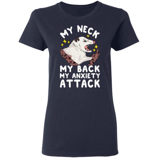 My Neck My Back My Anxiety Attack Opossum T-Shirts