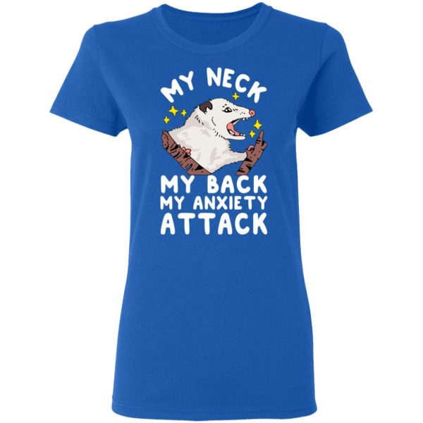 My Neck My Back My Anxiety Attack Opossum T-Shirts