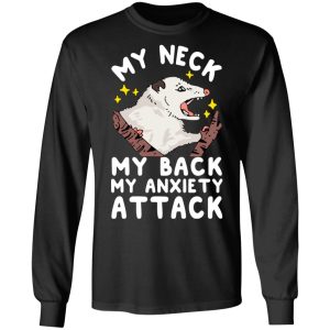 My Neck My Back My Anxiety Attack Opossum T Shirts 5