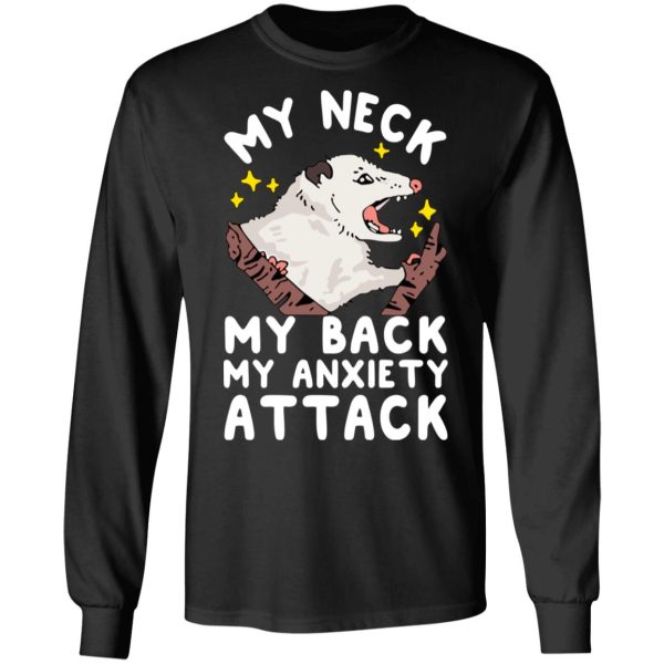 My Neck My Back My Anxiety Attack Opossum T-Shirts