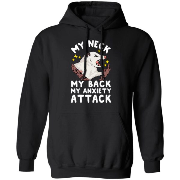 My Neck My Back My Anxiety Attack Opossum T-Shirts