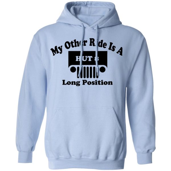 My Other Ride Is A Hut 8 Long Position T-Shirts, Hoodies, Sweater