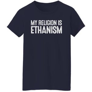 My Religion Is Ethanism Funny Ethan T-Shirts, Hoodies, Sweater 9 My Religion Is Ethanism Funny Ethan T Shirts Hoodies Sweater 7