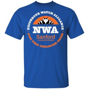 NWA Neighbourhood Watch Alllance For The Greater Good T-Shirts, Hoodies, Sweater 3 NWA Neighbourhood Watch Alllance For The Greater Good T Shirts Hoodies Sweater 12