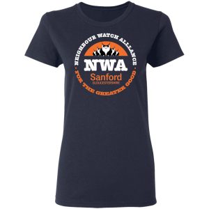 NWA Neighbourhood Watch Alllance For The Greater Good T-Shirts, Hoodies, Sweater 6 NWA Neighbourhood Watch Alllance For The Greater Good T Shirts Hoodies Sweater 3