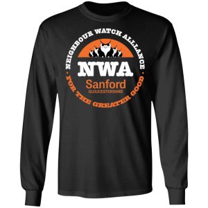NWA Neighbourhood Watch Alllance For The Greater Good T-Shirts, Hoodies, Sweater 8 NWA Neighbourhood Watch Alllance For The Greater Good T Shirts Hoodies Sweater 5