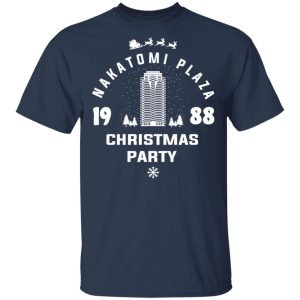 Nakatomi Plaza 1988 Christmas Party T-Shirts, Hoodies, Sweater 2 Nakatomi Plaza 1988 Christmas Party T Shirts Hoodies Sweater 11
