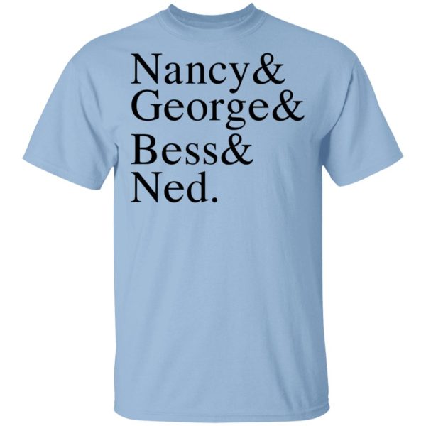 Nancy &amp George &amp Bess &amp Ned T-Shirts, Hoodies, Sweater