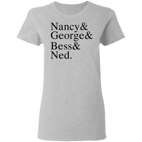 Nancy &amp George &amp Bess &amp Ned T-Shirts, Hoodies, Sweater