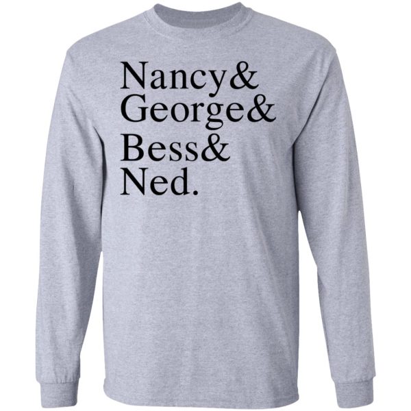 Nancy &amp George &amp Bess &amp Ned T-Shirts, Hoodies, Sweater