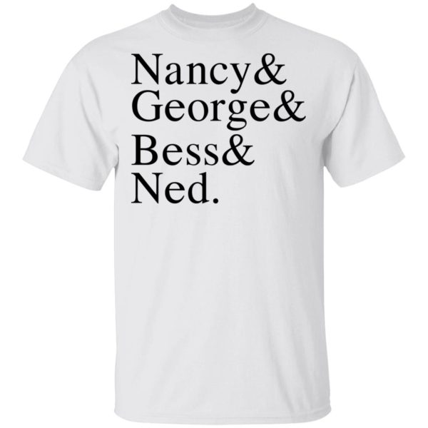 Nancy &amp George &amp Bess &amp Ned T-Shirts, Hoodies, Sweater