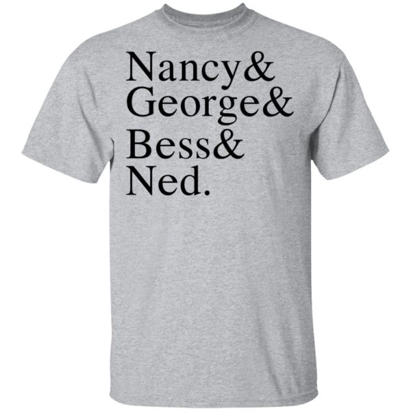 Nancy &amp George &amp Bess &amp Ned T-Shirts, Hoodies, Sweater