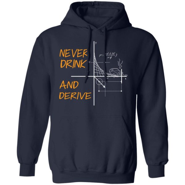 Never Drink And Derive Math Shirt