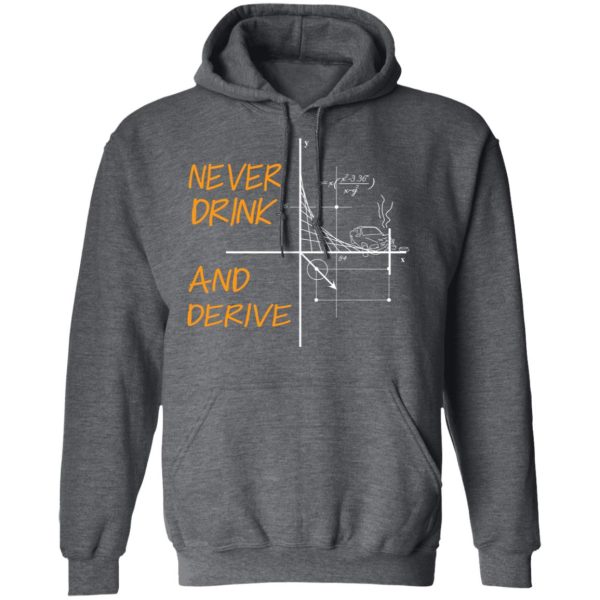 Never Drink And Derive Math Shirt