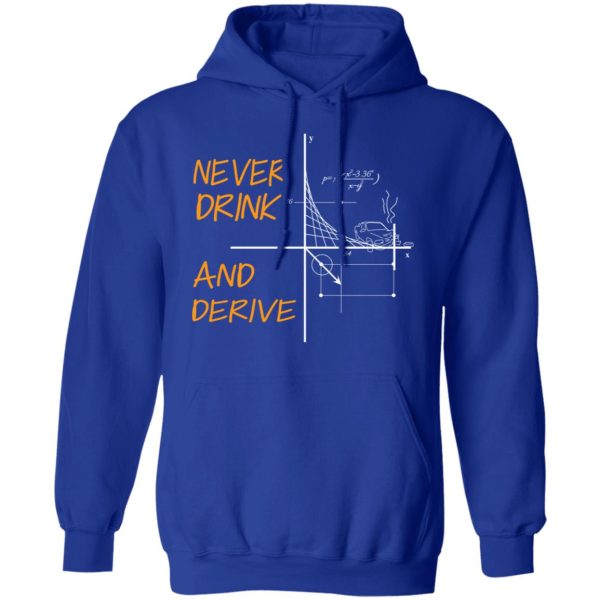 Never Drink And Derive Math Shirt