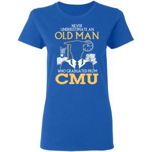 Never Underestimate An Old Man Who Graduated From CMU T Shirts 4