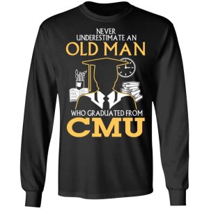 Never Underestimate An Old Man Who Graduated From CMU T Shirts 5