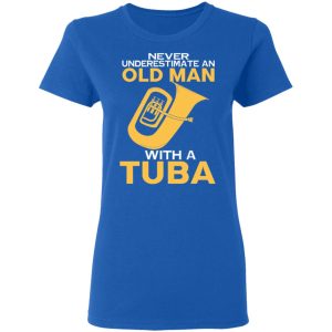 Never Underestimate An Old Man With A Tuba T Shirts Hoodies Sweater 4