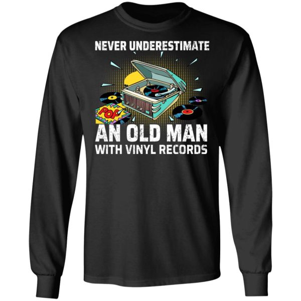 Never Underestimate An Old Man With Vinyl Records T-Shirts