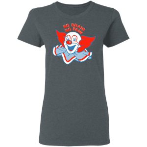 No Brain No Pain Shirt 2