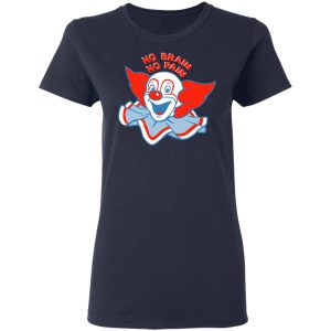 No Brain No Pain Shirt 3